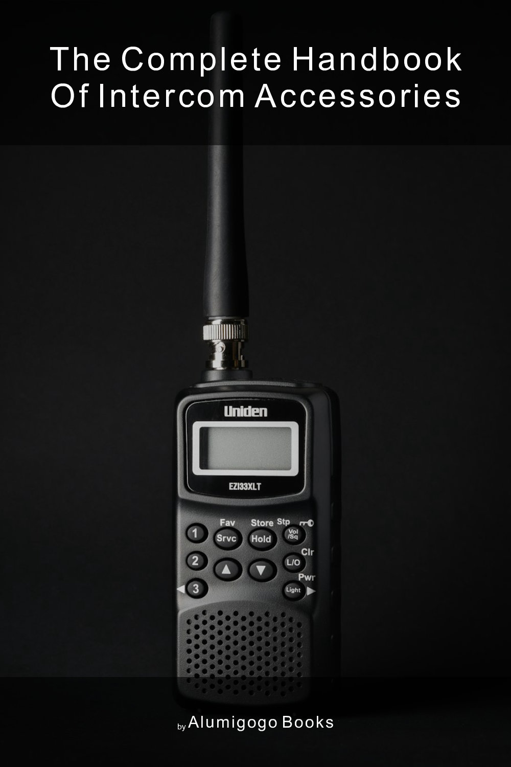 Cover of The Complete Handbook of Intercom Accessories