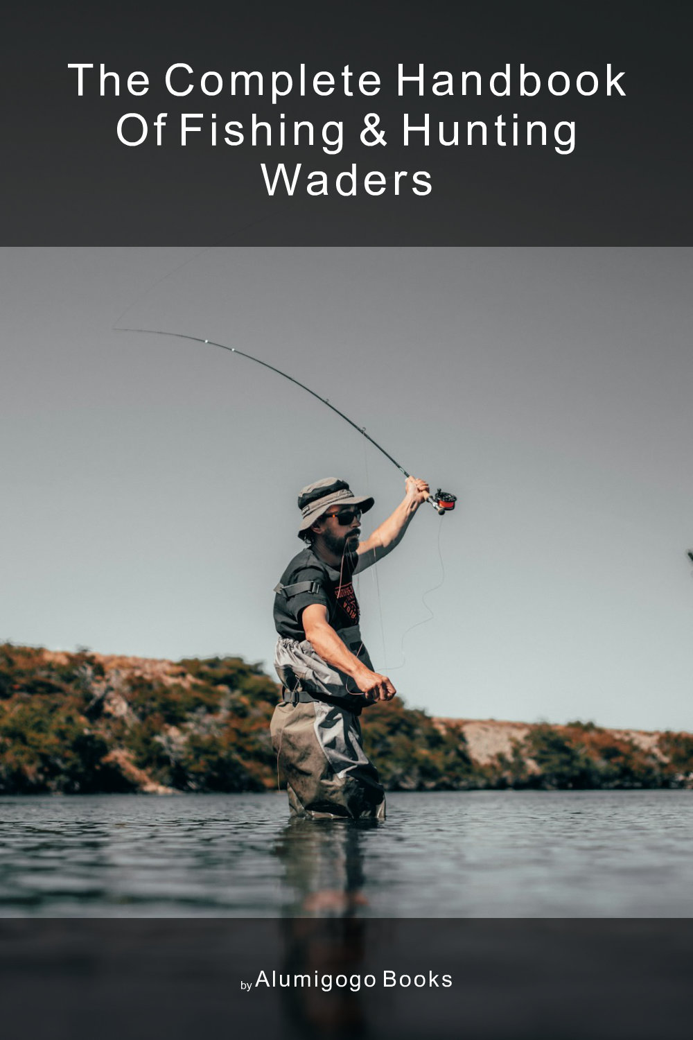 Cover of The Complete Handbook of Fishing & Hunting Waders
