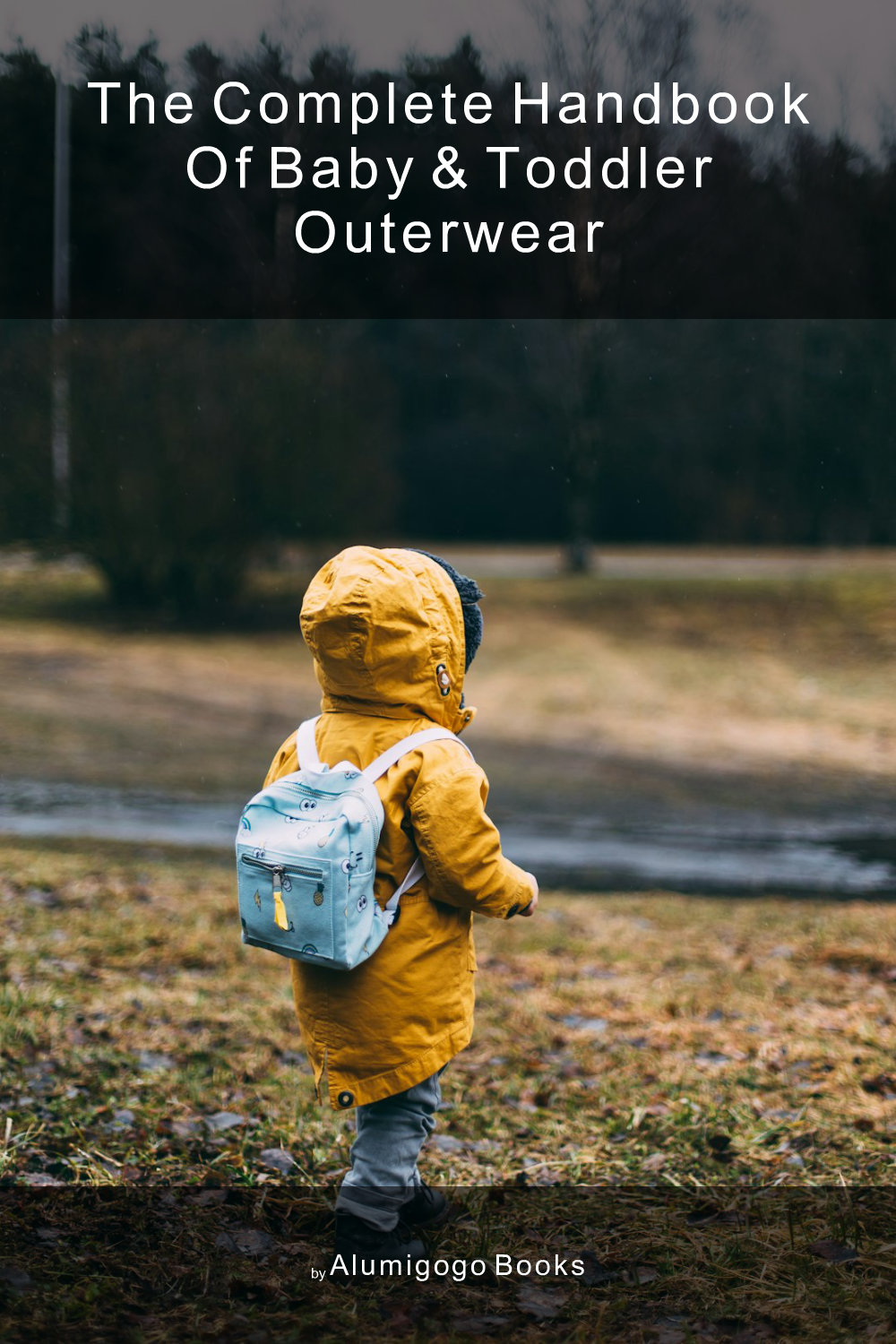 Cover of The Complete Handbook of Baby & Toddler Outerwear