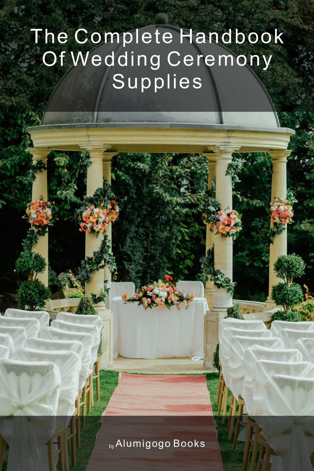 Cover of The Complete Handbook of Wedding Ceremony Supplies