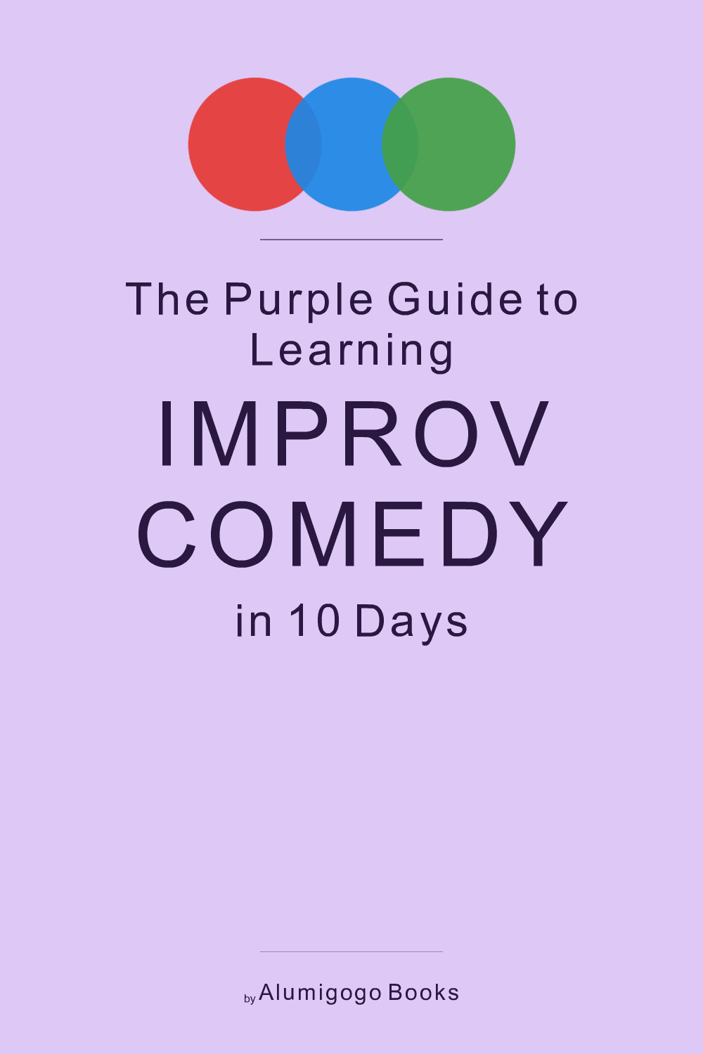 Cover of The Purple Guide to Learning Improv Comedy in 10 Days