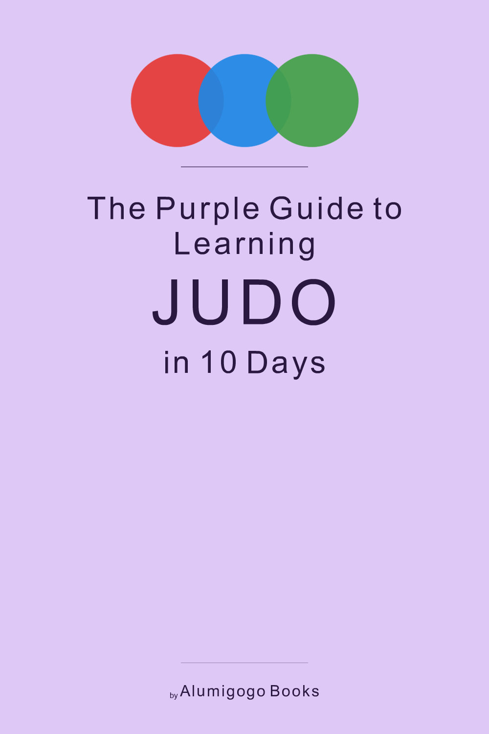 Cover of The Purple Guide to Learning Judo in 10 Days