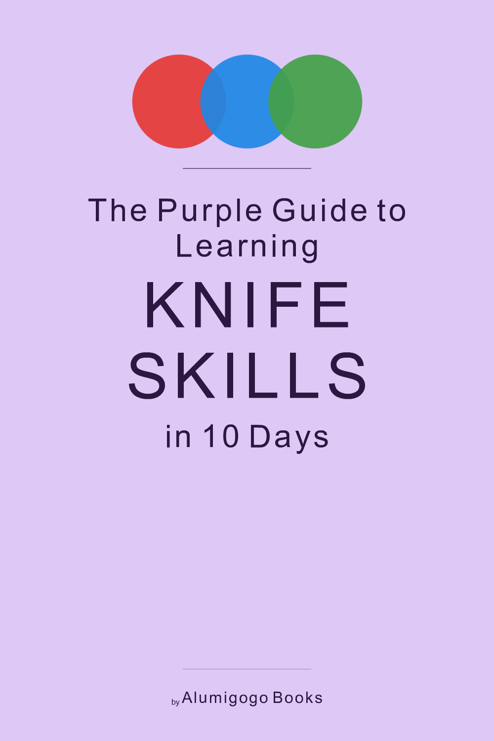 Cover of The Purple Guide to Learning Knife Skills in 10 Days