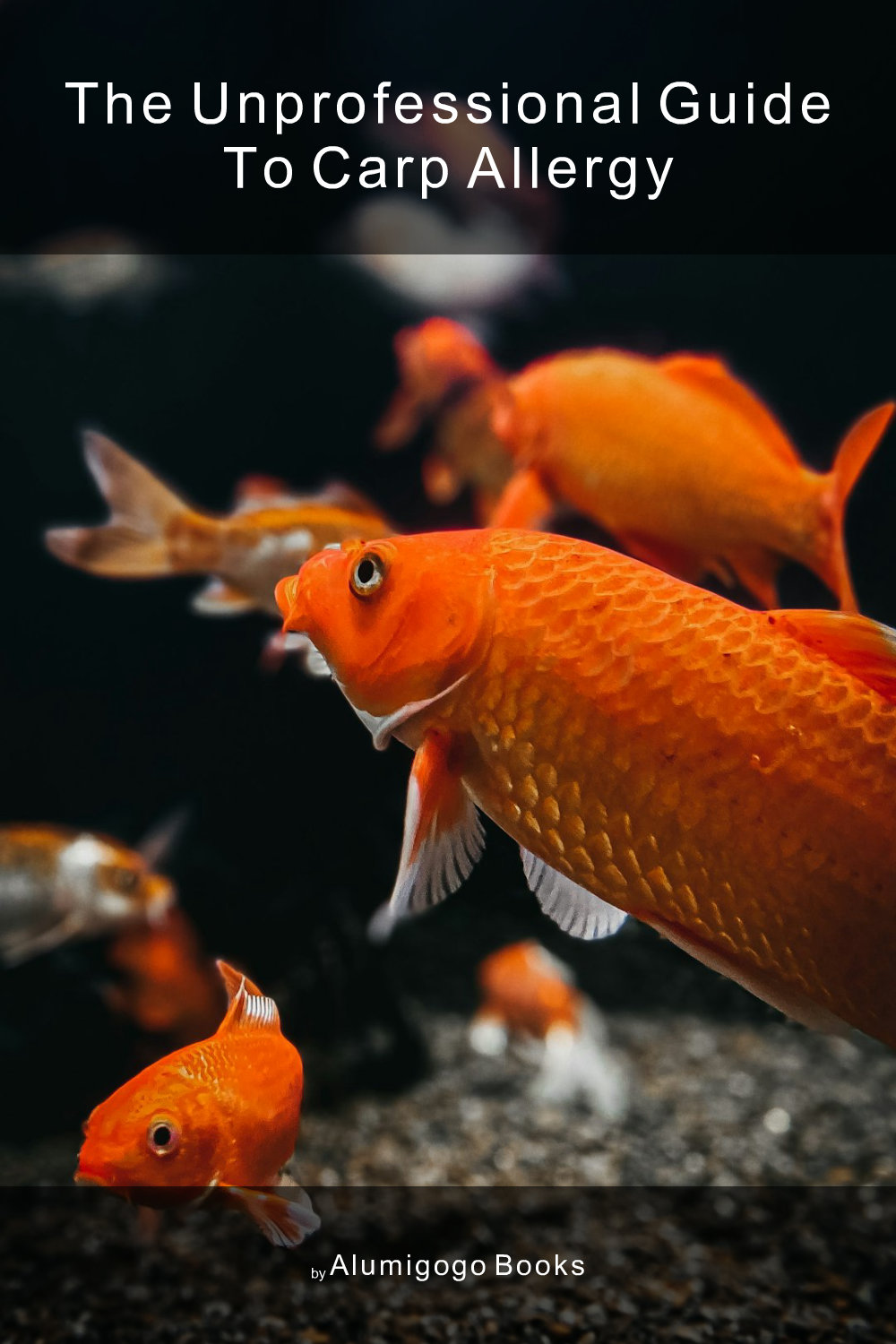 Cover of The Unprofessional Guide to carp allergy