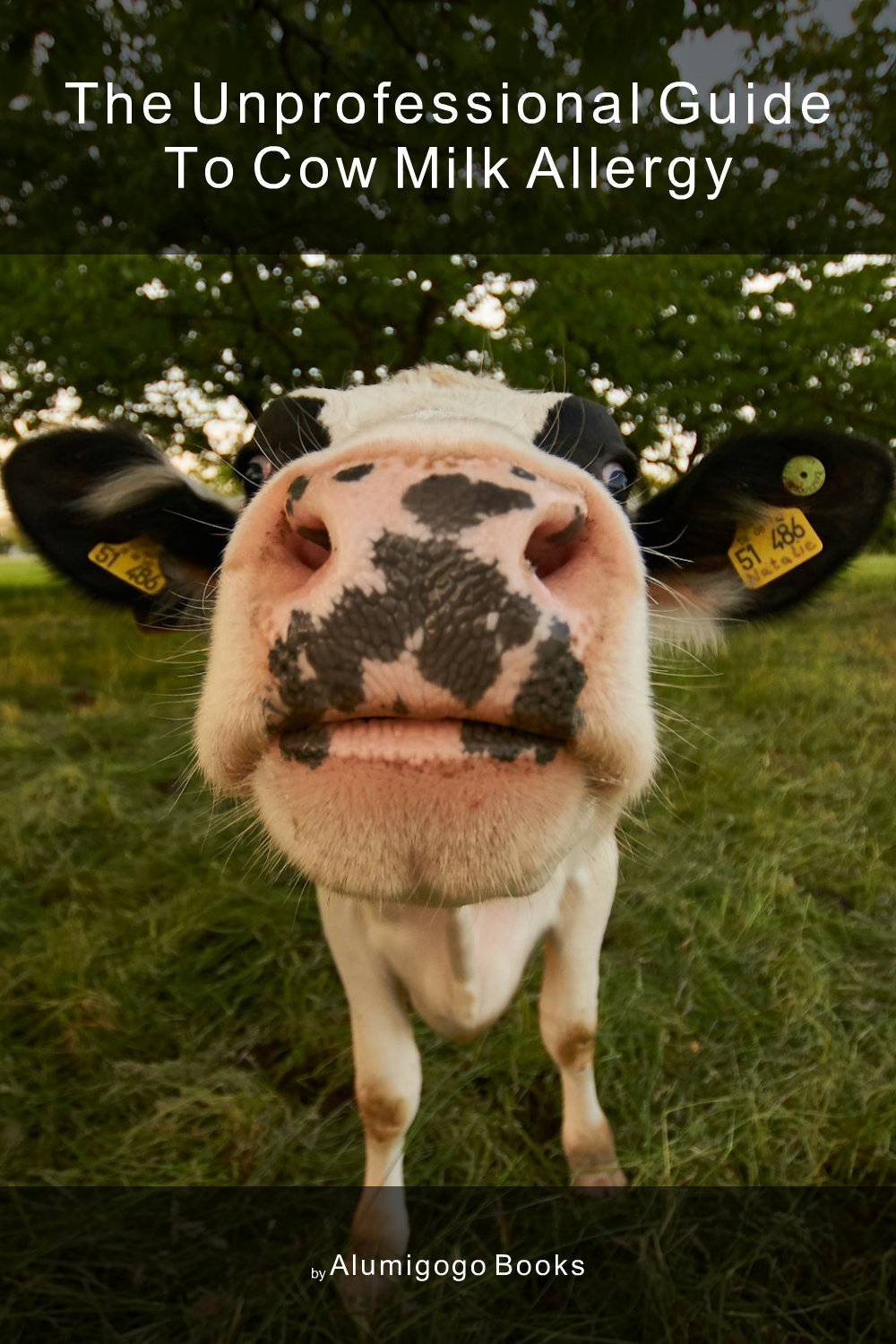 Cover of The Unprofessional Guide to cow milk allergy