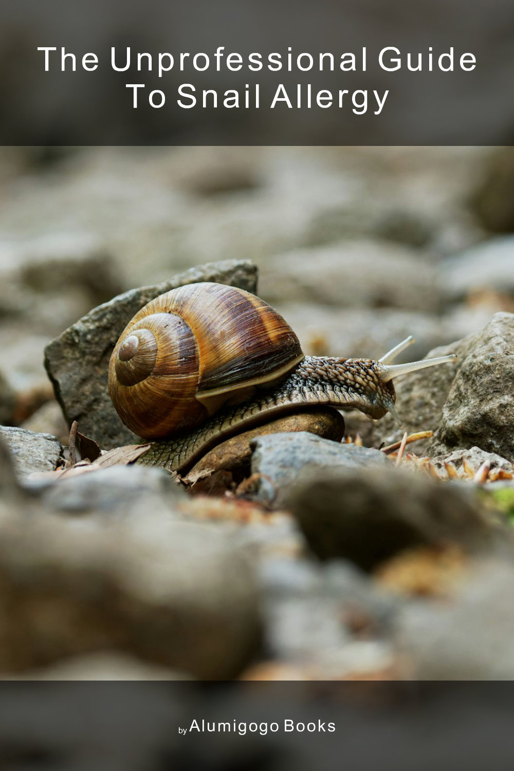 Cover of The Unprofessional Guide to snail allergy