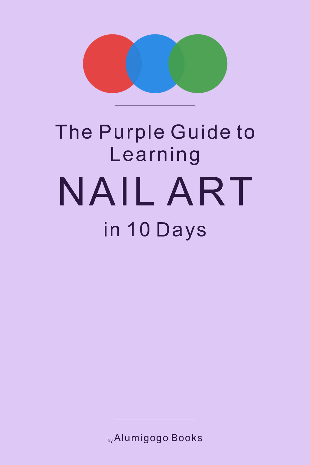 Cover of The Purple Guide to Learning Nail Art in 10 Days