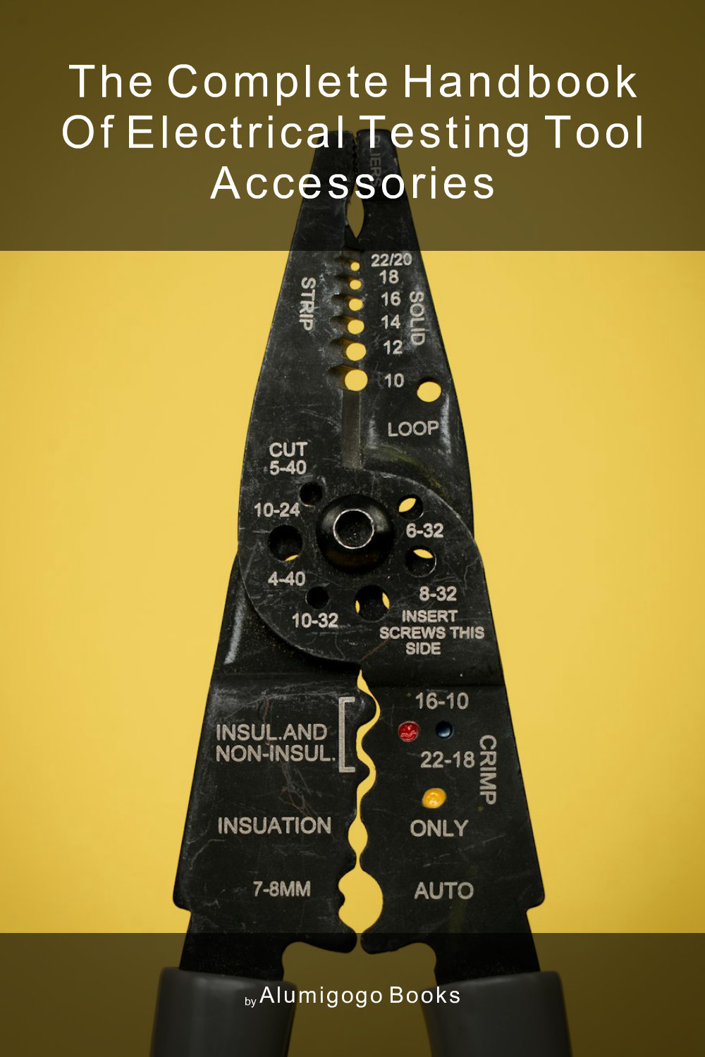 Cover of The Complete Handbook of Electrical Testing Tool Accessories