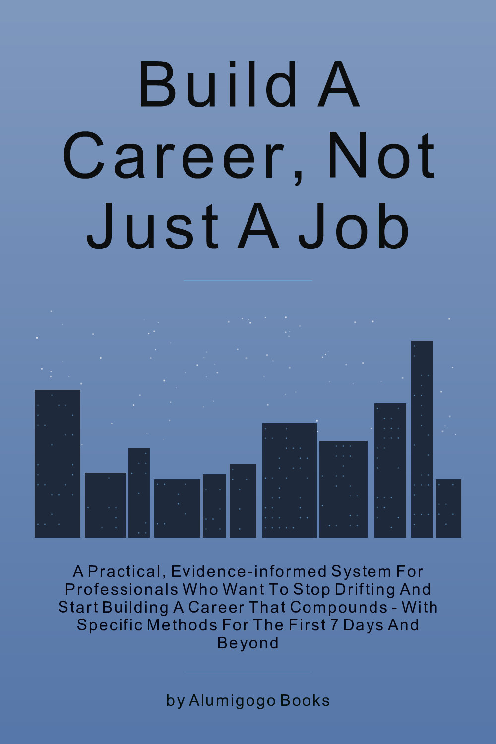 Cover of Build a Career, Not Just a Job