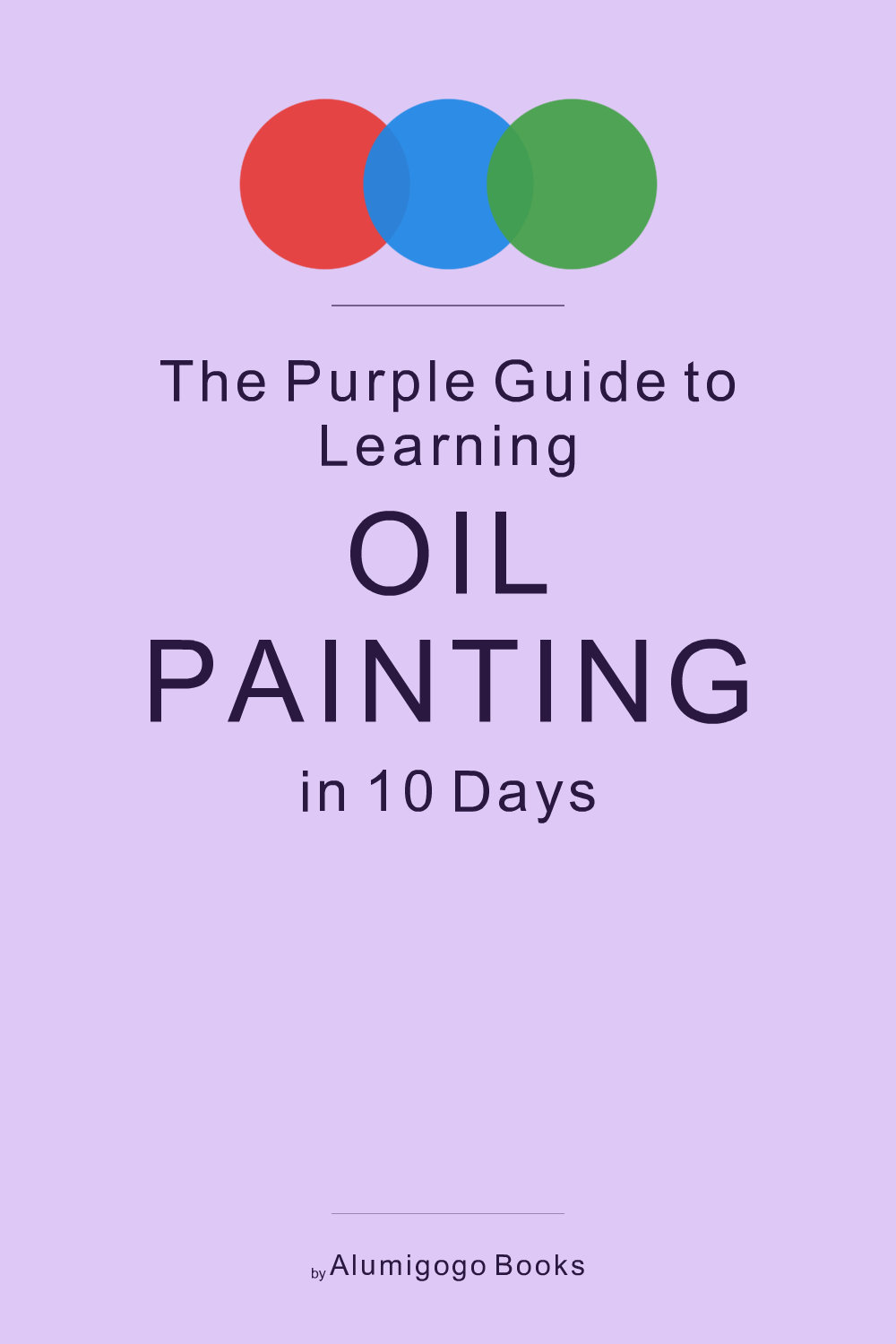 Cover of The Purple Guide to Learning Oil Painting in 10 Days