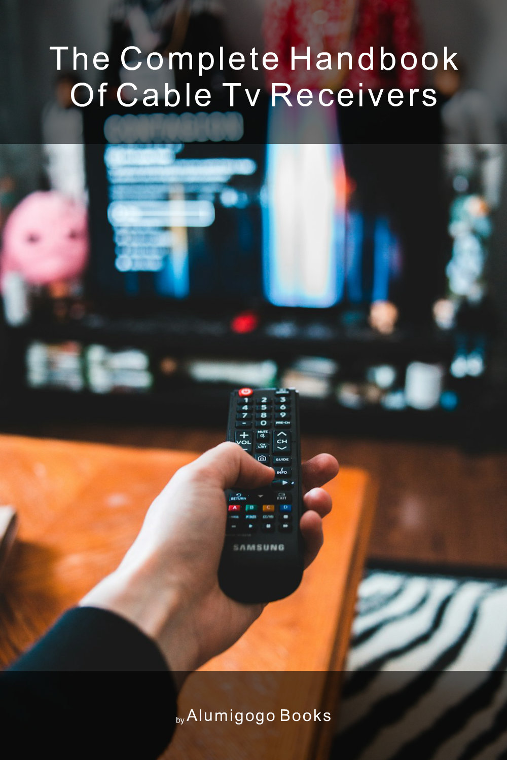 Cover of The Complete Handbook of Cable TV Receivers