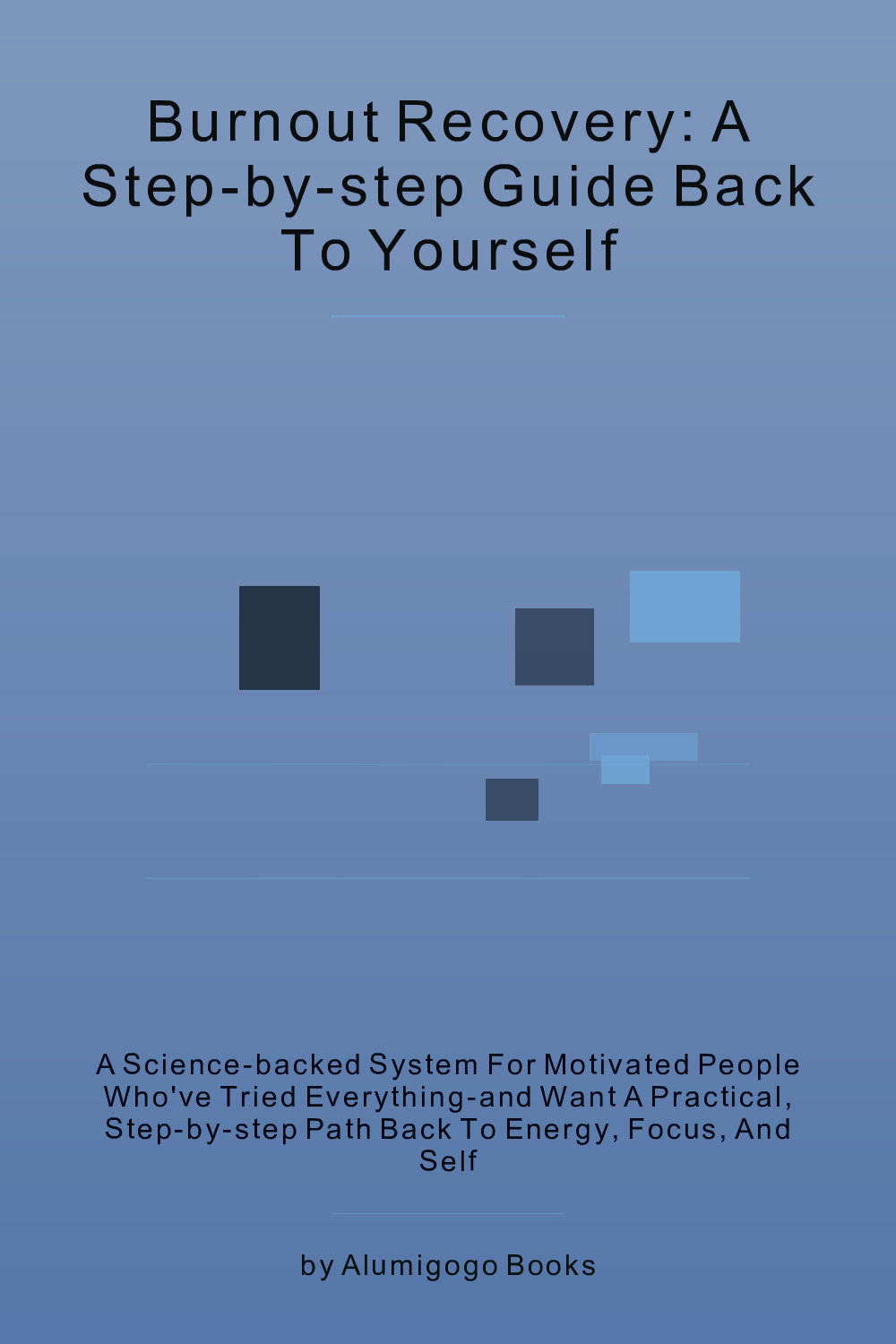 Cover of Burnout Recovery: A Step-by-Step Guide Back to Yourself
