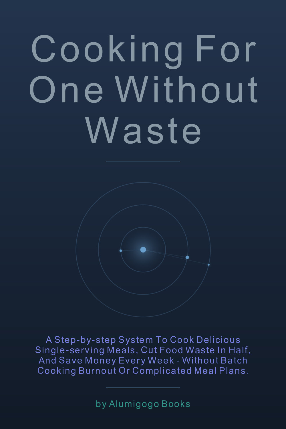 Cover of Cooking for One Without Waste