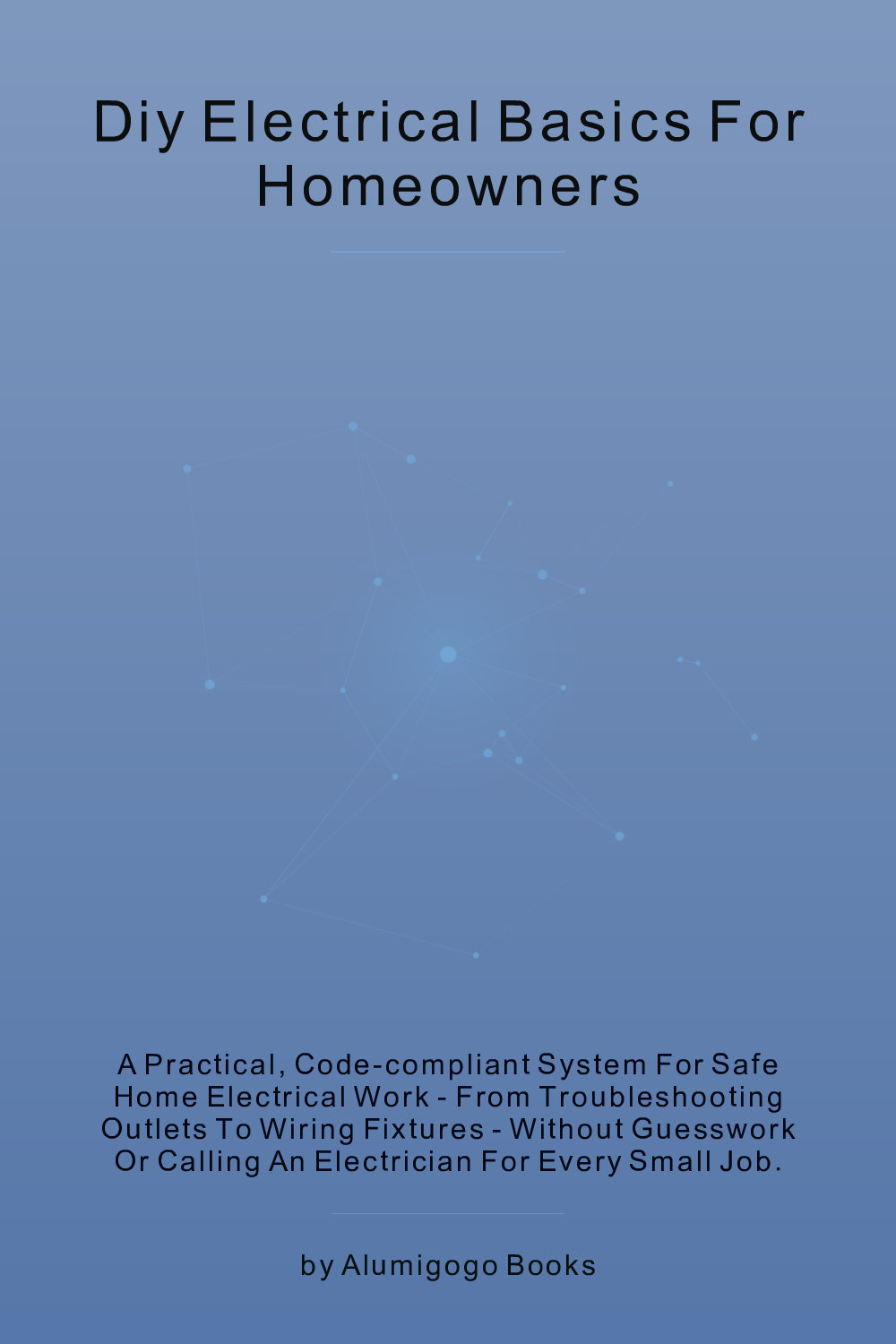 Cover of DIY Electrical Basics for Homeowners