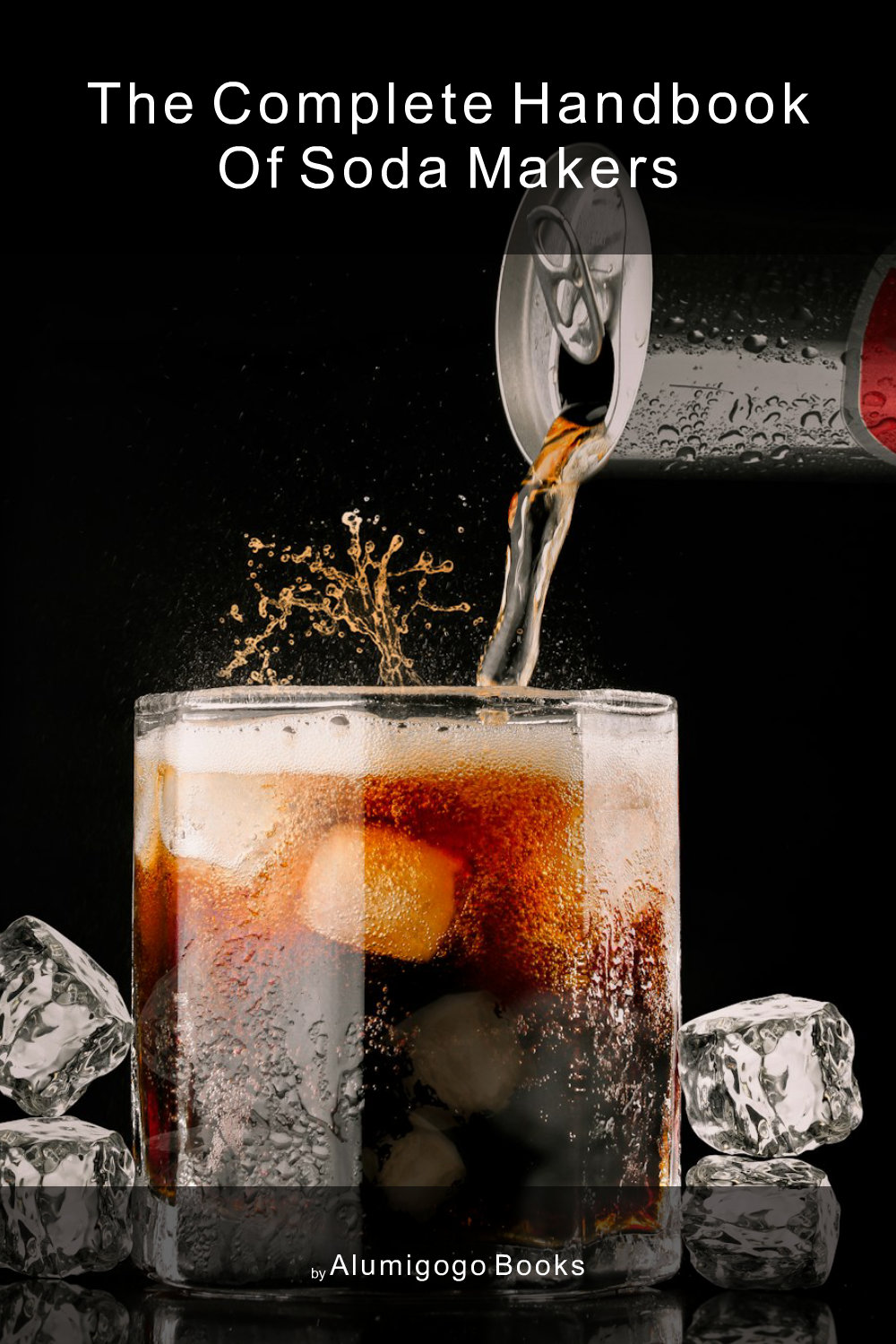 Cover of The Complete Handbook of Soda Makers