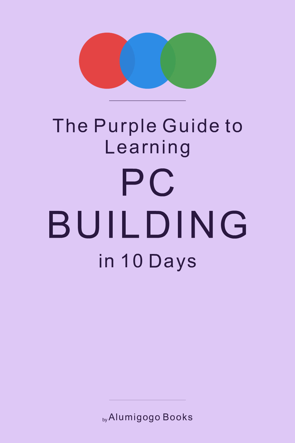Cover of The Purple Guide to Learning PC Building in 10 Days