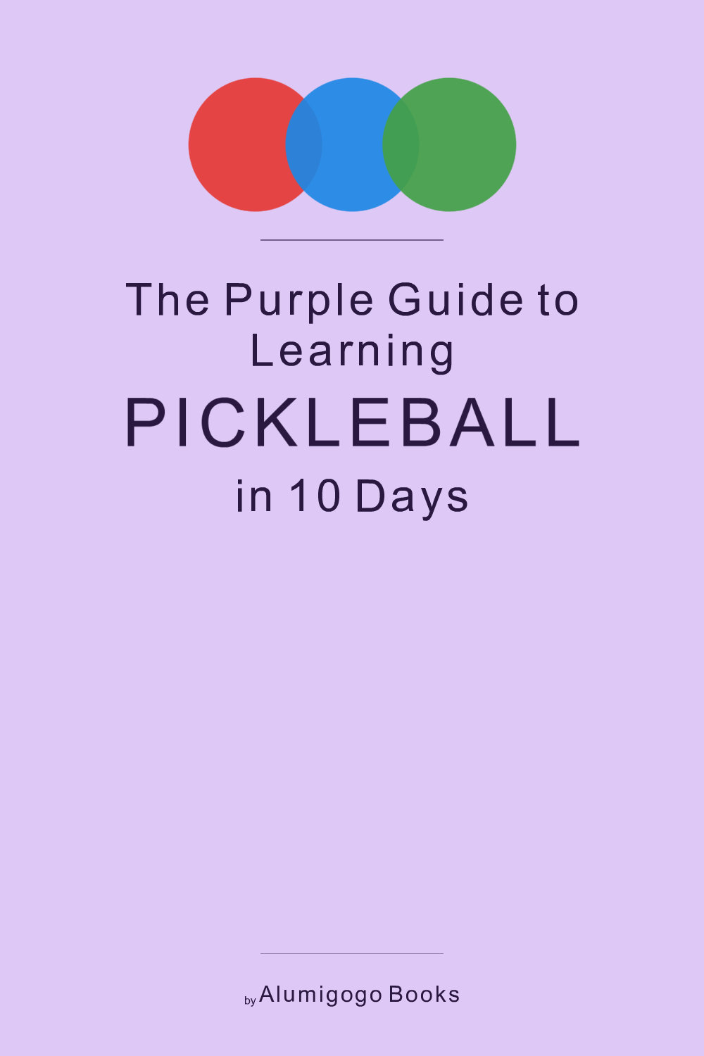 Cover of The Purple Guide to Learning Pickleball in 10 Days