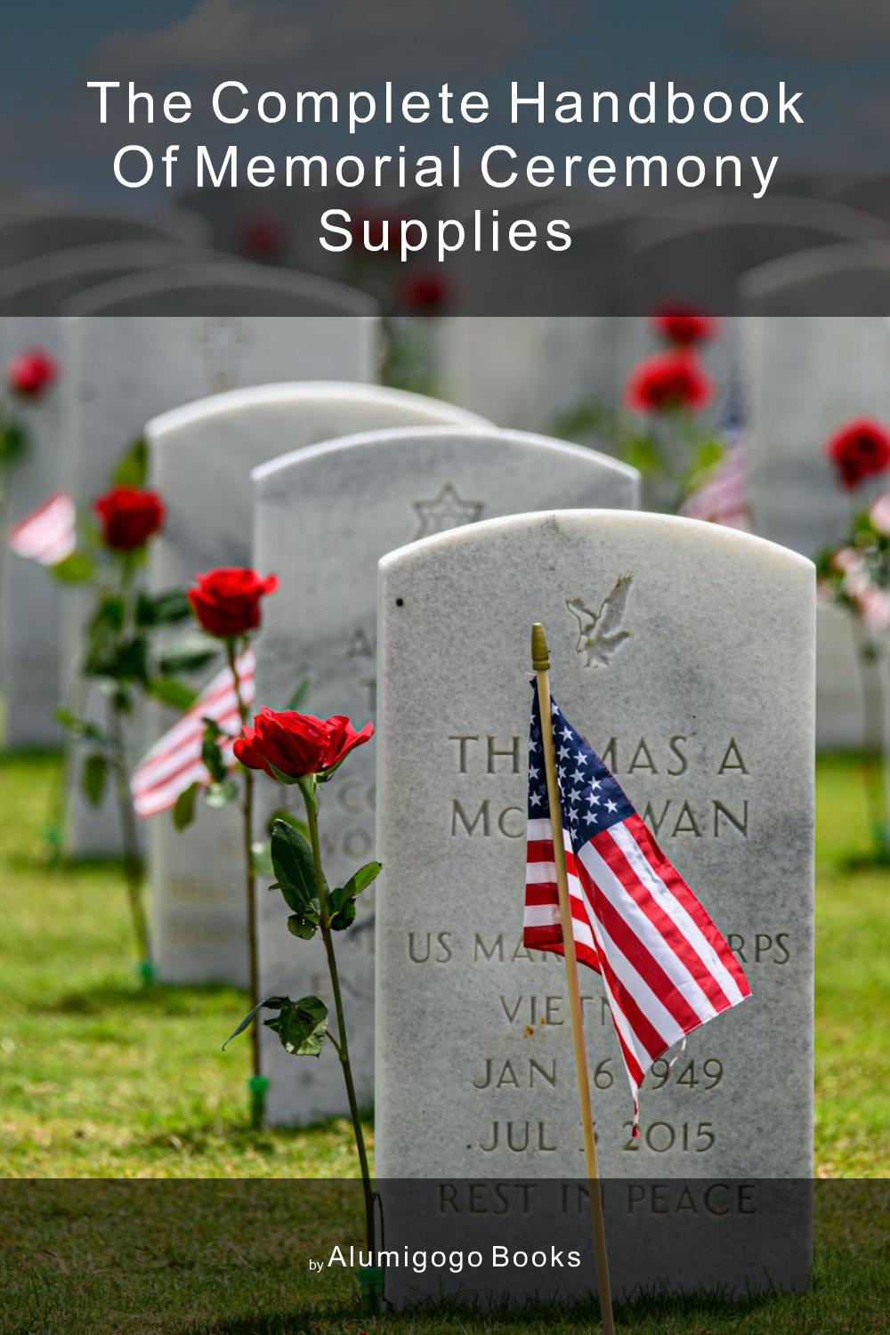 Cover of The Complete Handbook of Memorial Ceremony Supplies