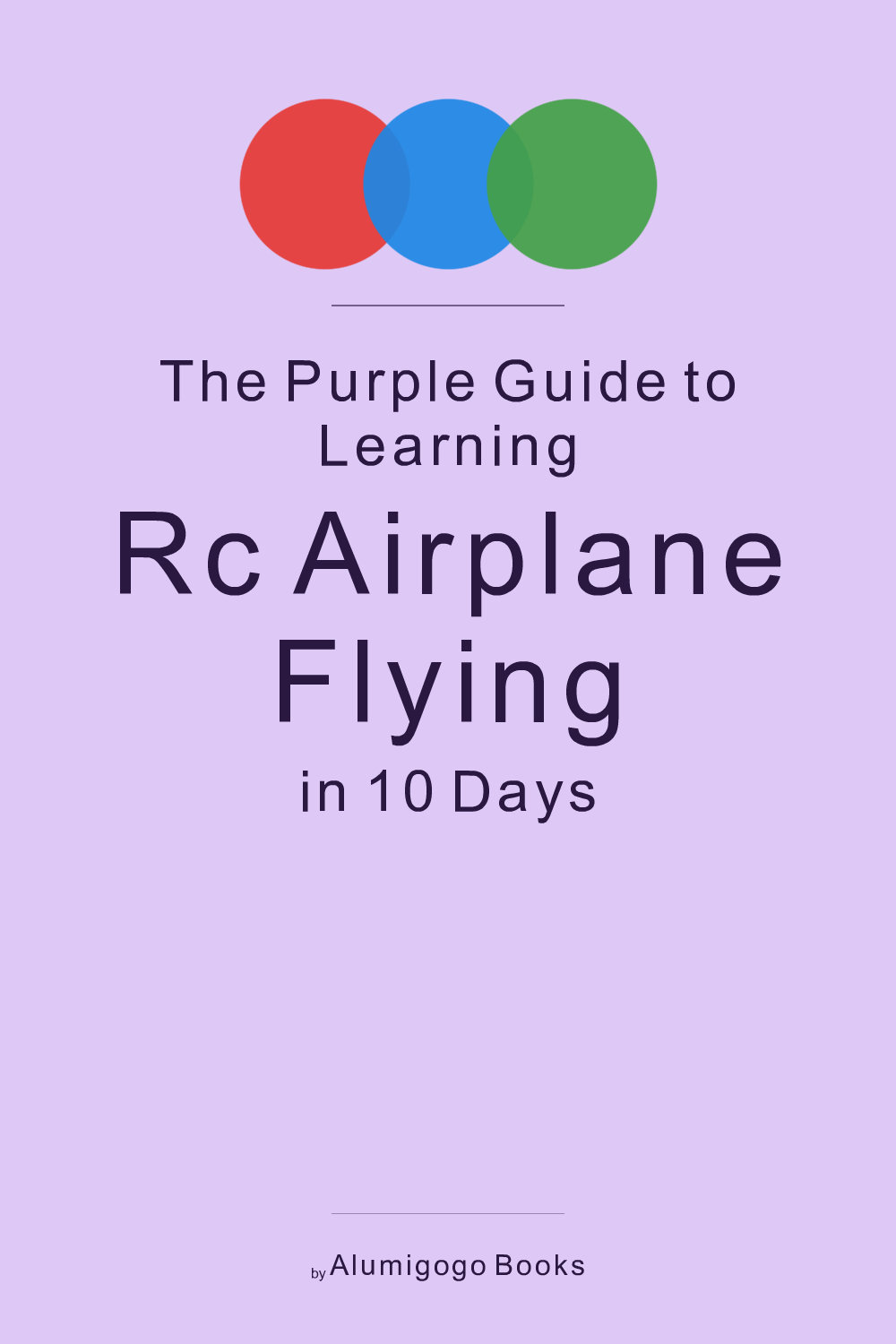 Cover of The Purple Guide to Learning RC Airplane Flying in 10 Days