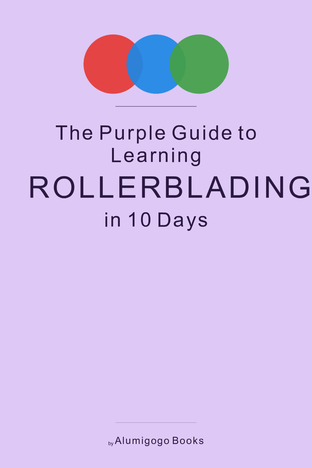 Cover of The Purple Guide to Learning Rollerblading in 10 Days