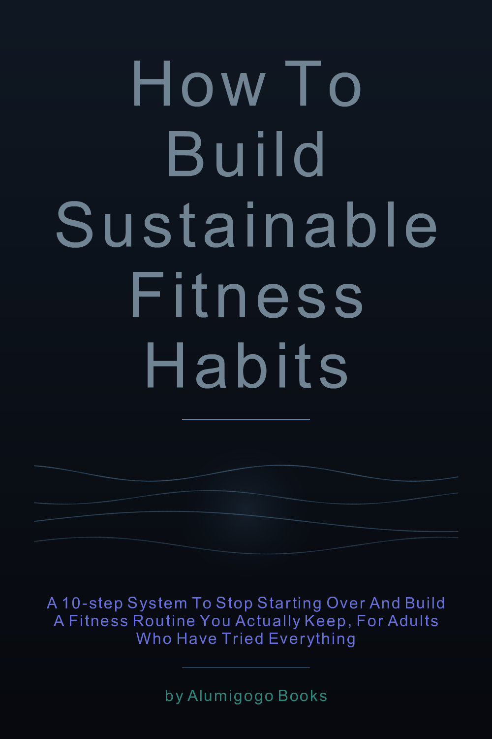 Cover of How to Build Sustainable Fitness Habits