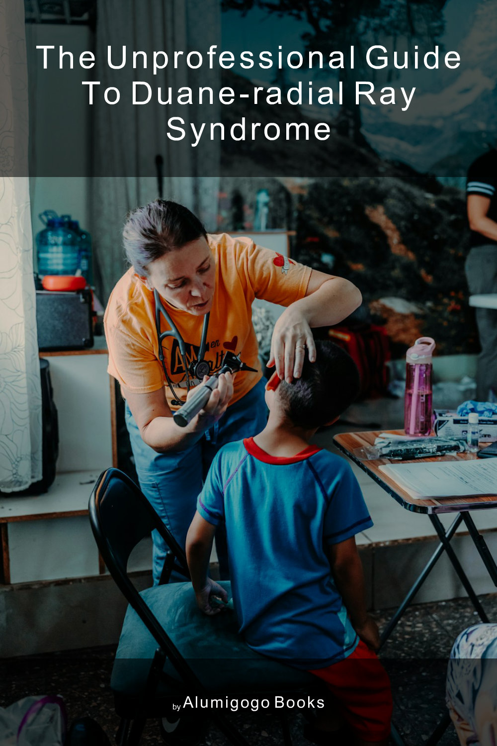 Cover of The Unprofessional Guide to Duane-radial ray syndrome