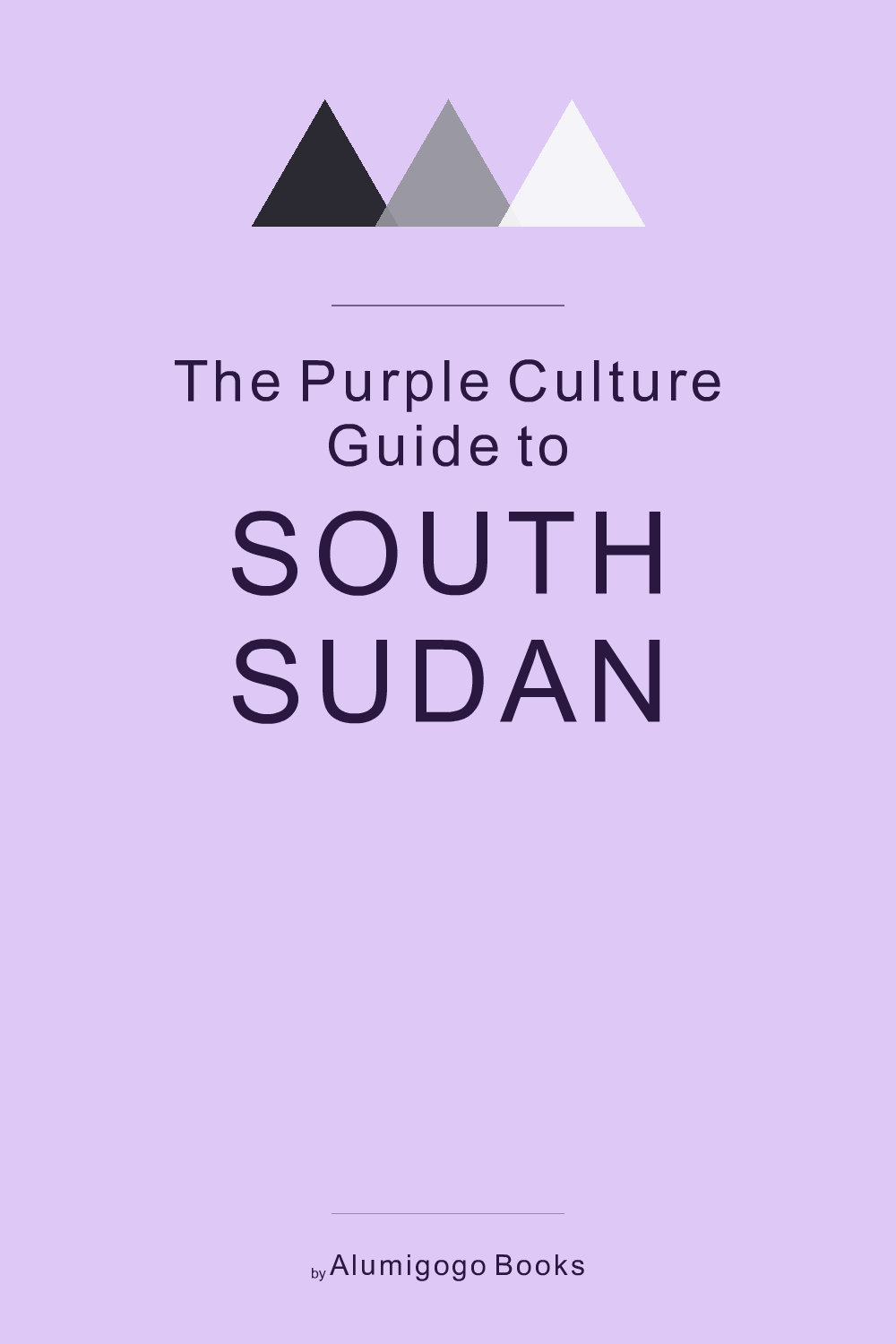 Cover of The Purple Culture Guide to South Sudan