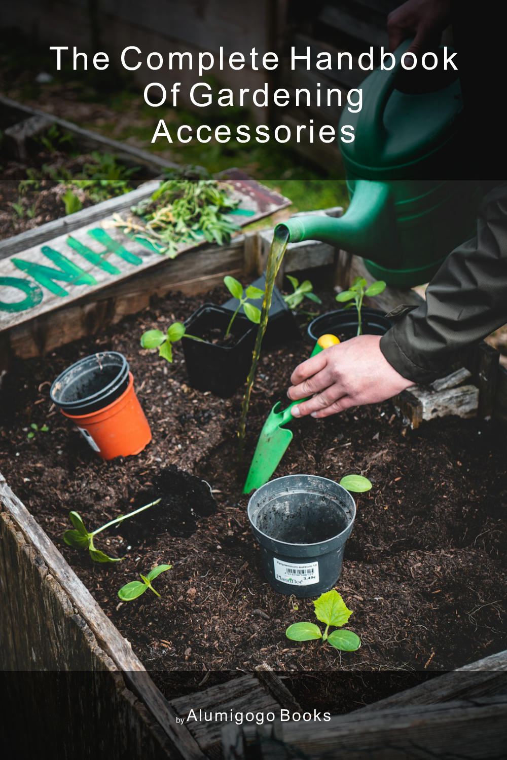 Cover of The Complete Handbook of Gardening Accessories