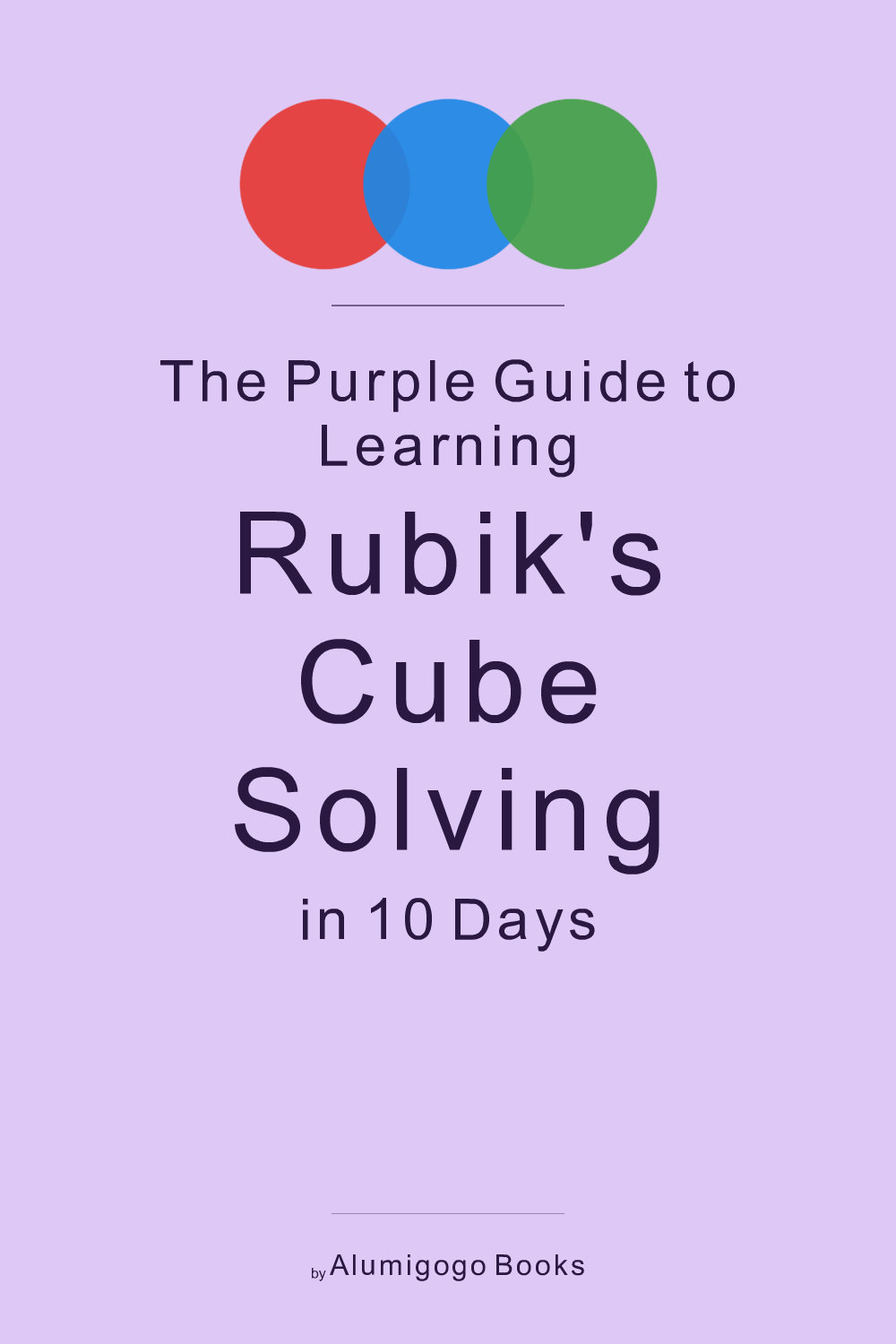 Cover of The Purple Guide to Learning Rubik's Cube Solving in 10 Days