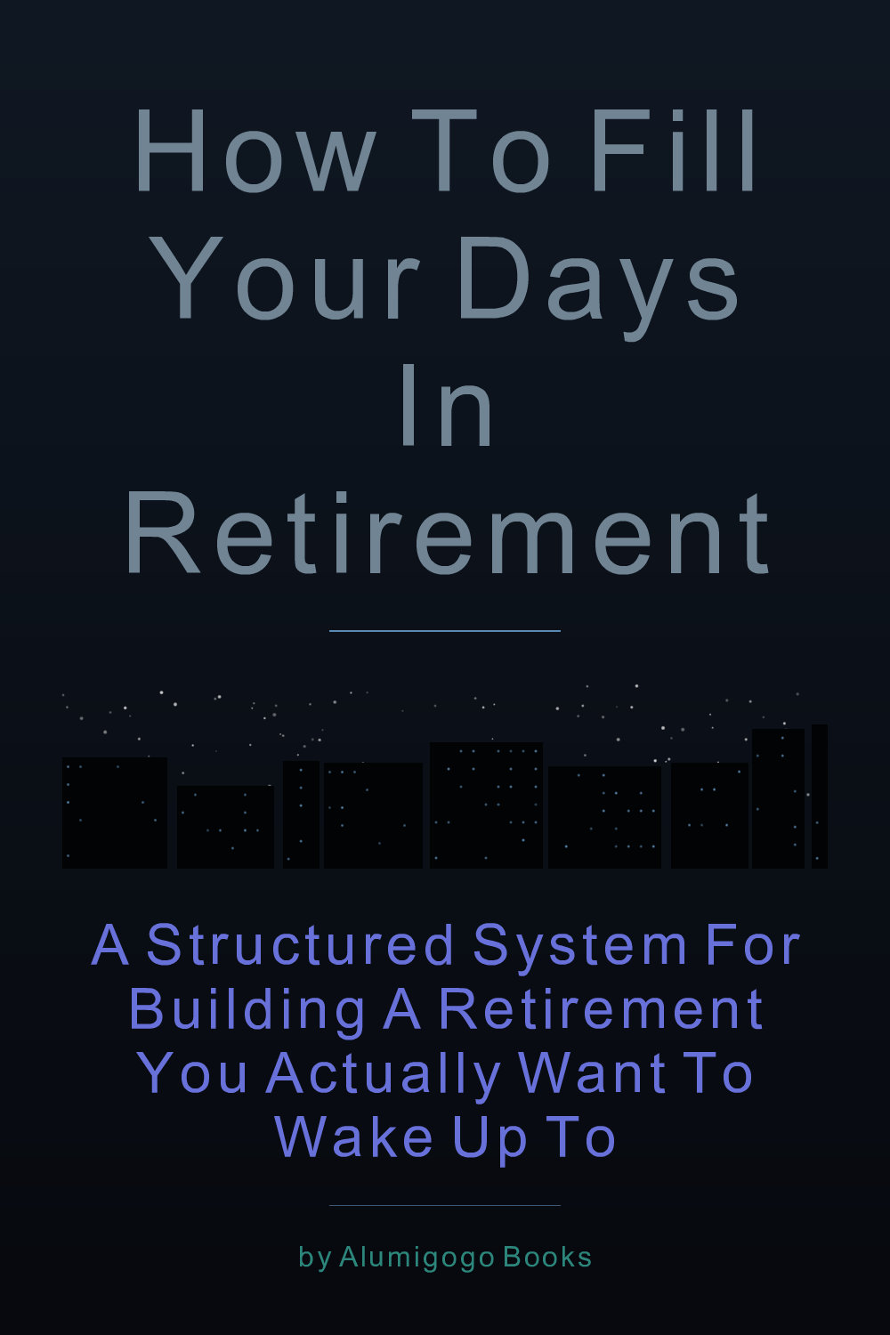 Cover of How to Fill Your Days in Retirement