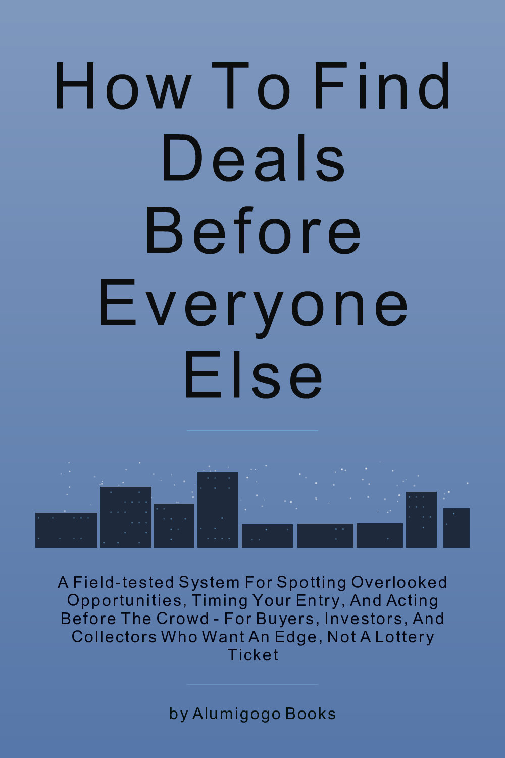 Cover of How to Find Deals Before Everyone Else
