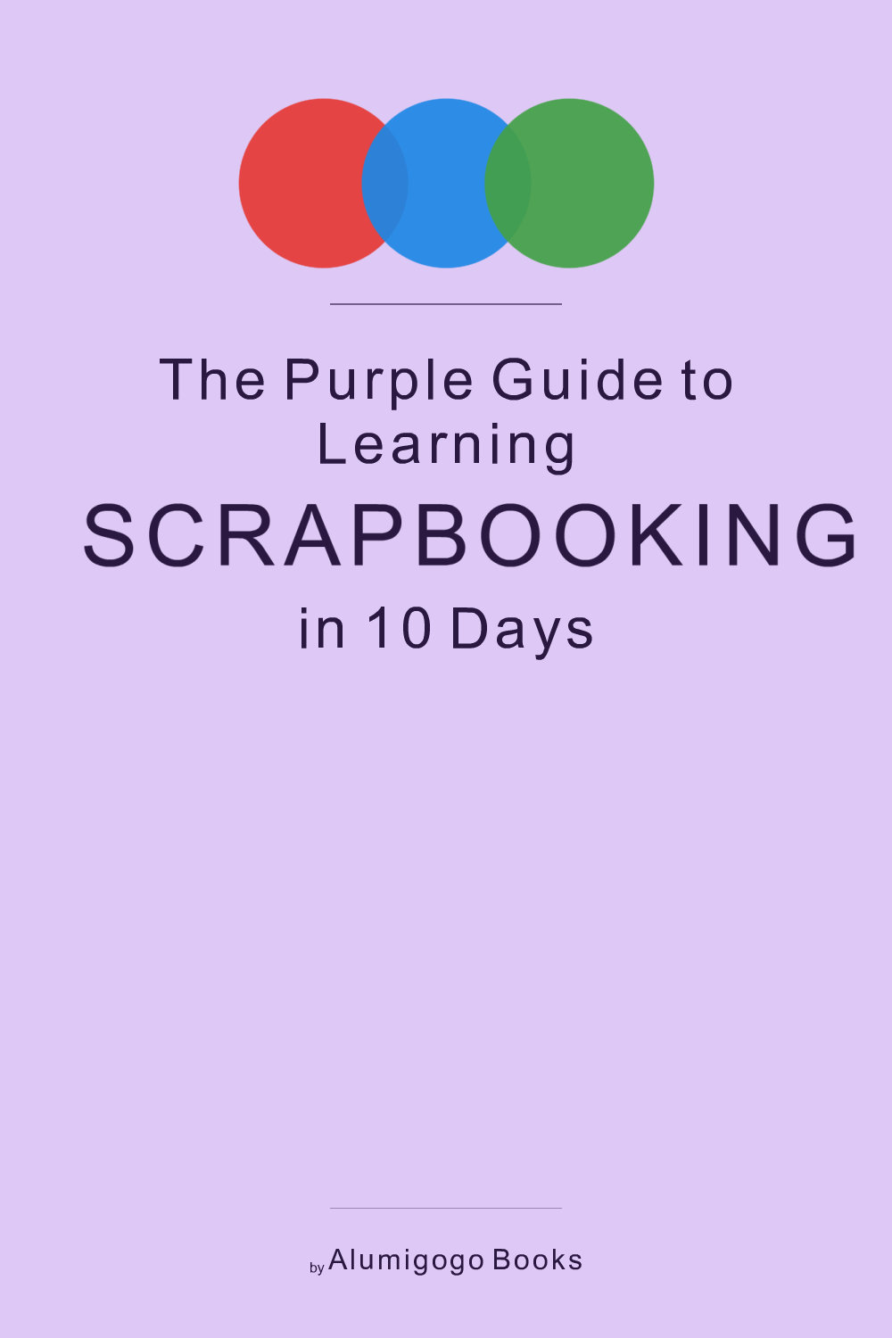 Cover of The Purple Guide to Learning Scrapbooking in 10 Days