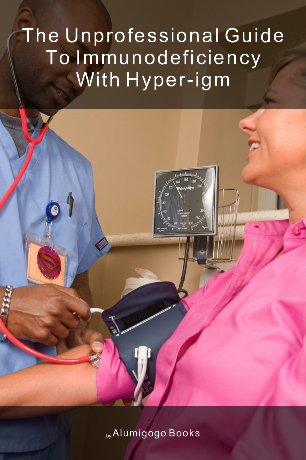 Cover of The Unprofessional Guide to immunodeficiency with hyper-IgM