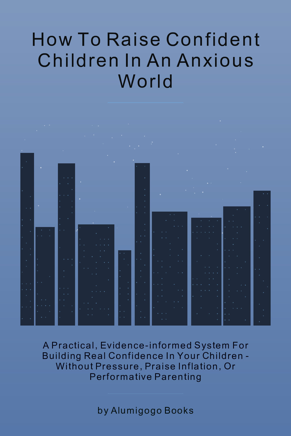 Cover of How to Raise Confident Children in an Anxious World