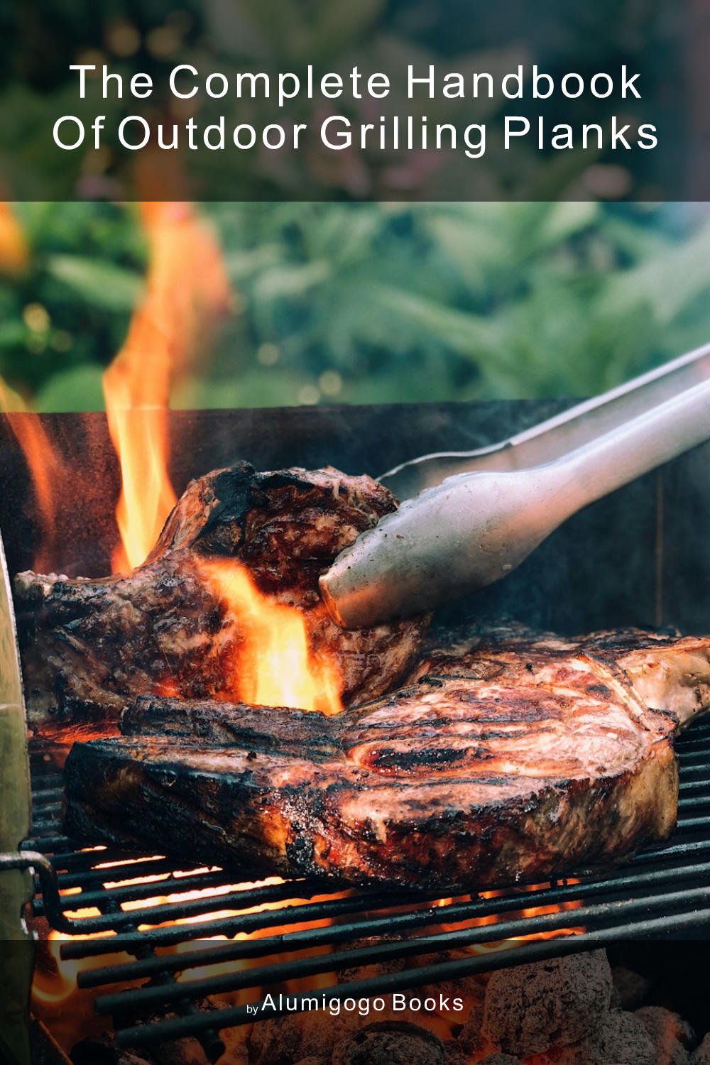 Cover of The Complete Handbook of Outdoor Grilling Planks