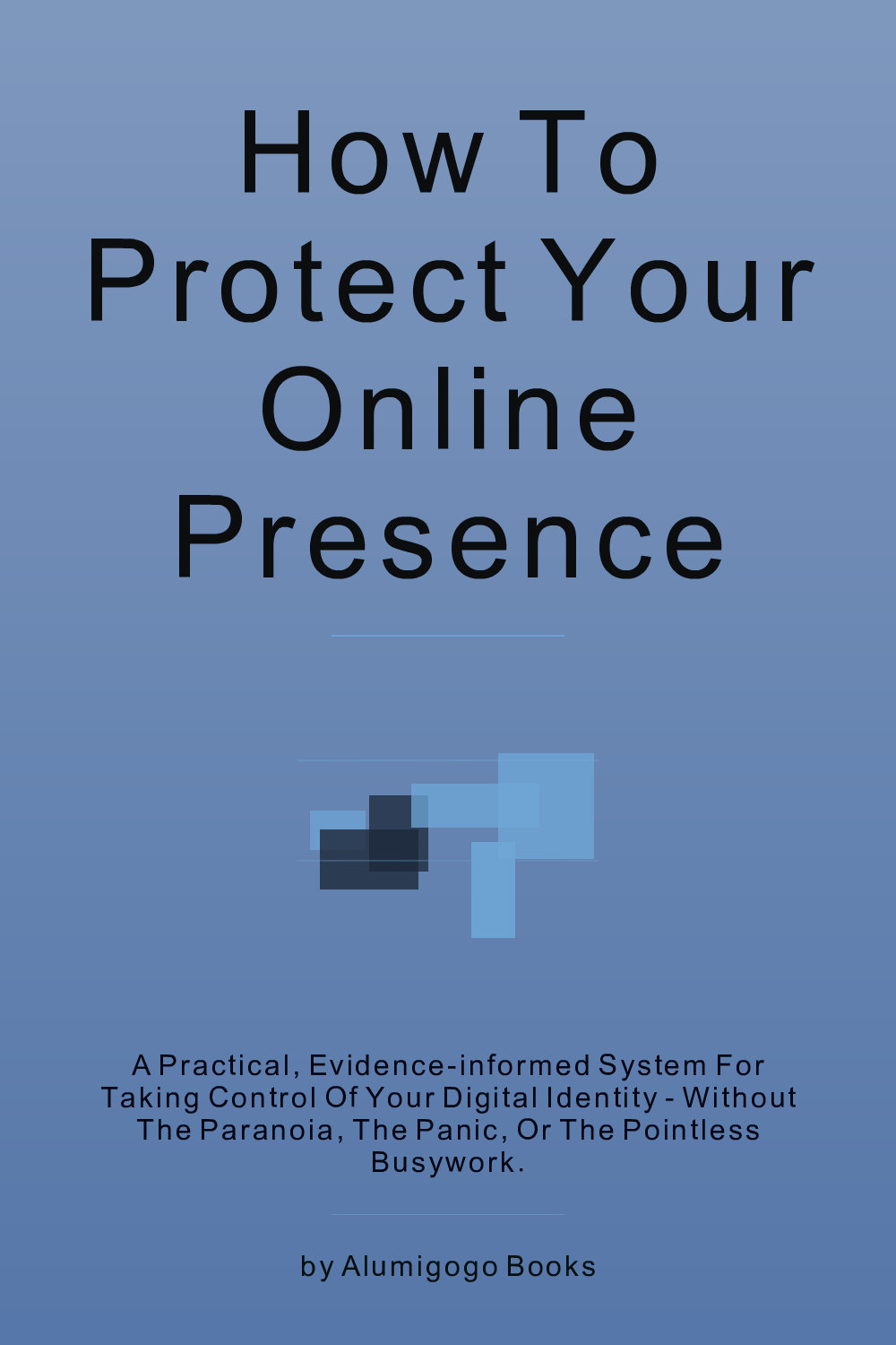 Cover of How to Protect Your Online Presence