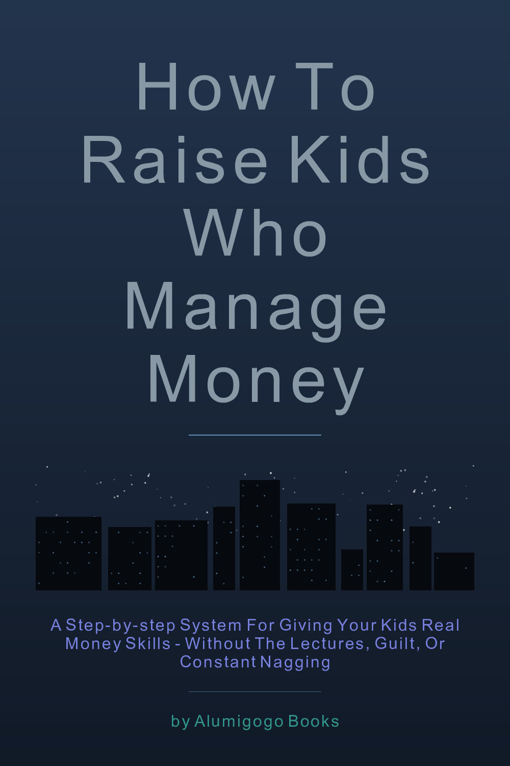 Cover of How to Raise Kids Who Manage Money