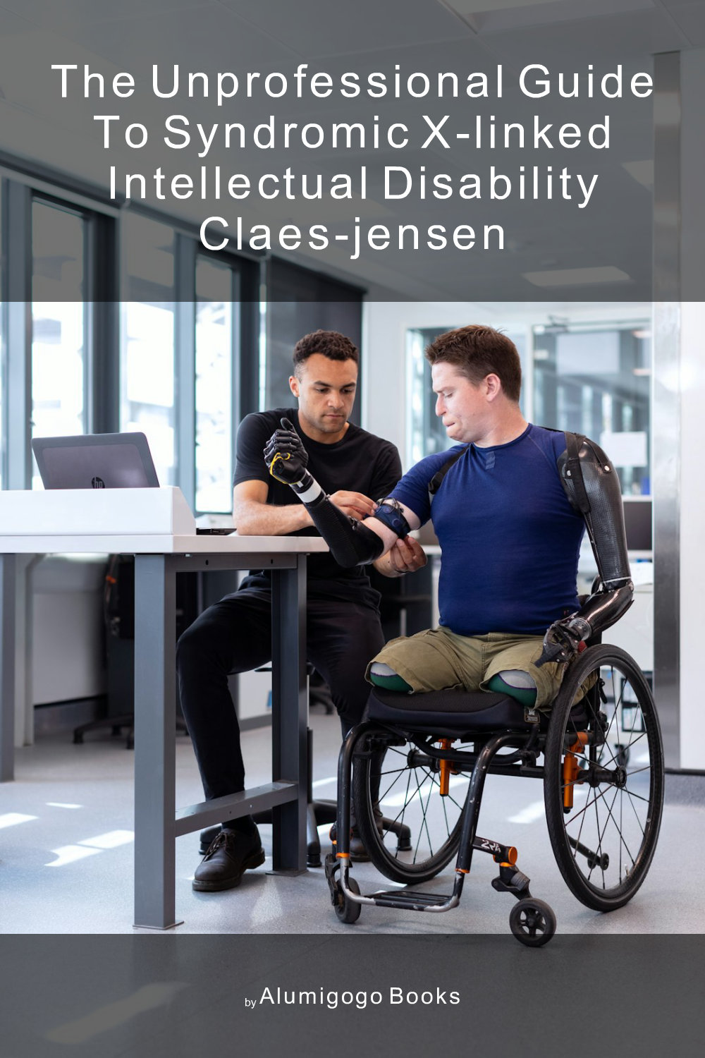 Cover of The Unprofessional Guide to syndromic X-linked intellectual disability Claes-Jensen