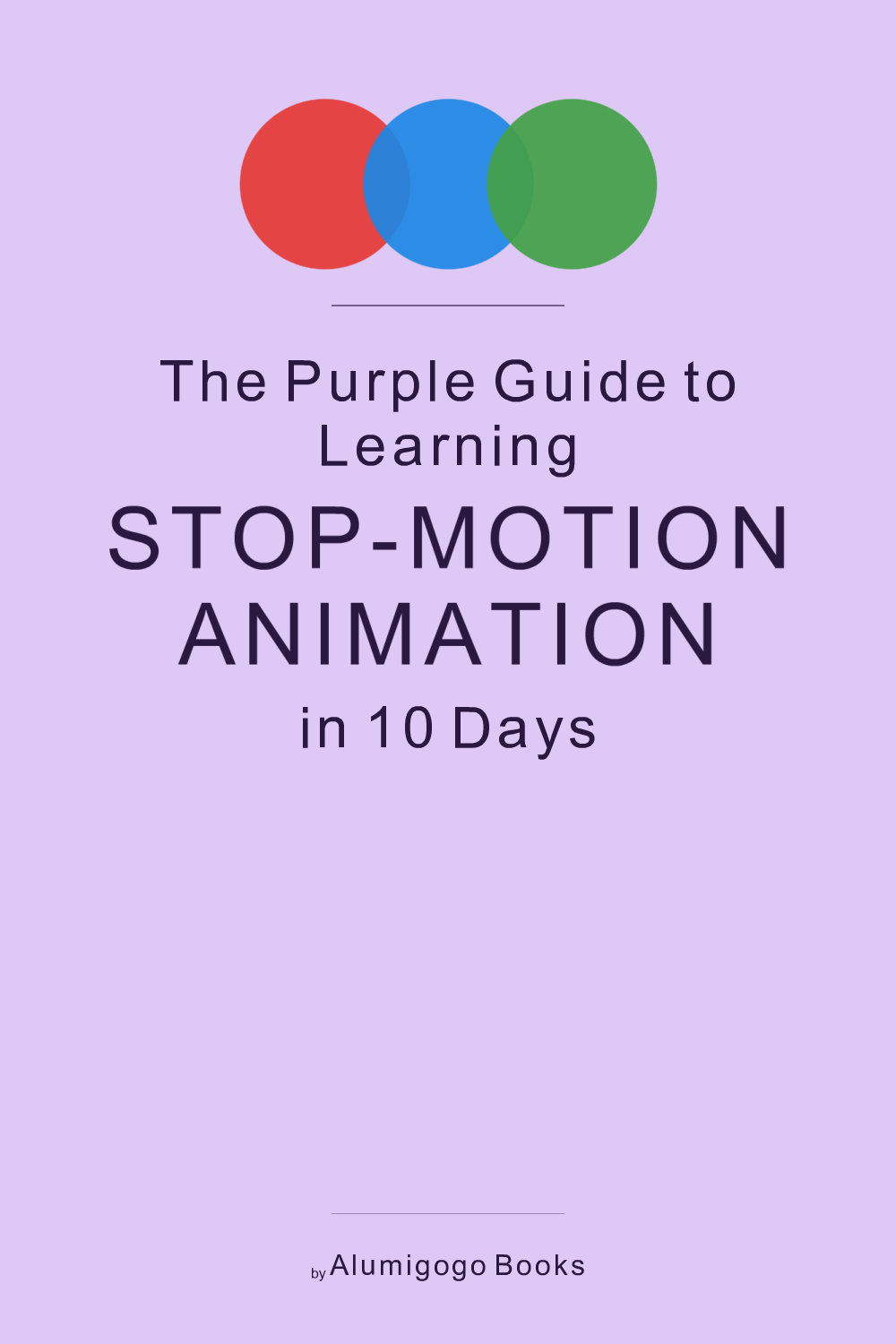 Cover of The Purple Guide to Learning Stop-Motion Animation in 10 Days