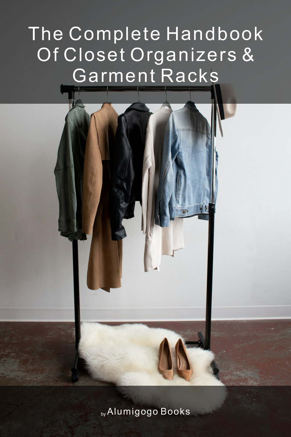 Cover of The Complete Handbook of Closet Organizers & Garment Racks