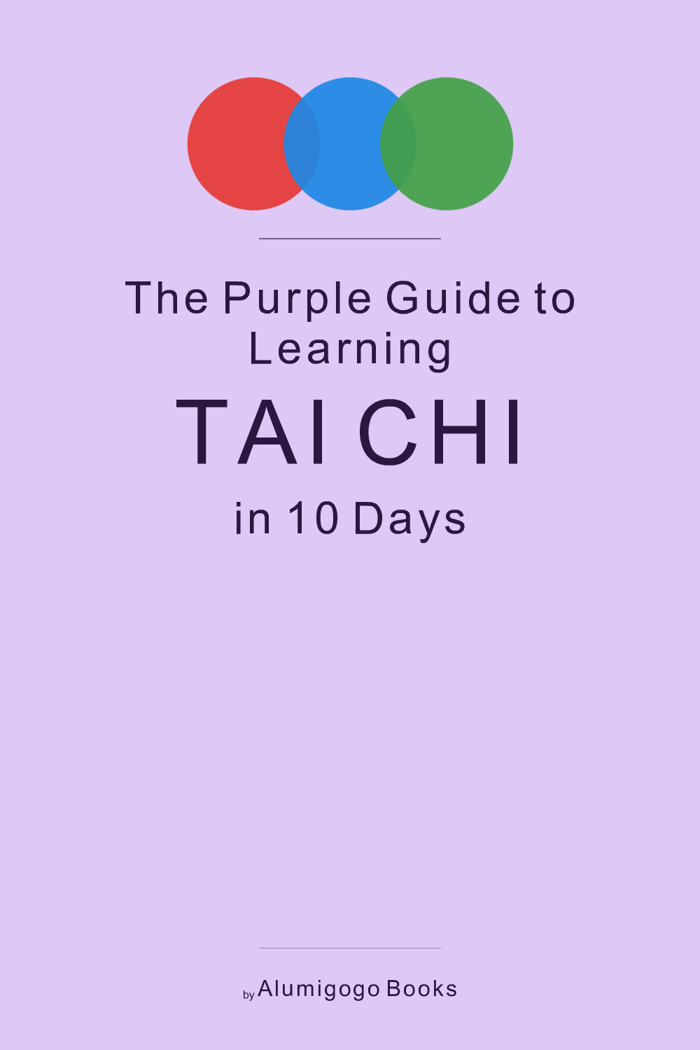 Cover of The Purple Guide to Learning Tai Chi in 10 Days