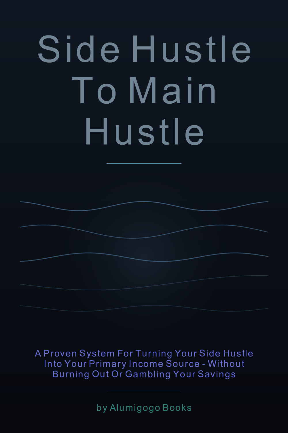 Cover of Side Hustle to Main Hustle