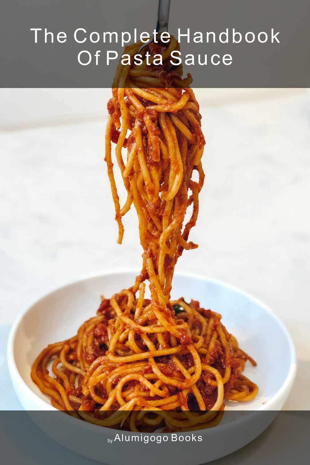 Cover of The Complete Handbook of Pasta Sauce