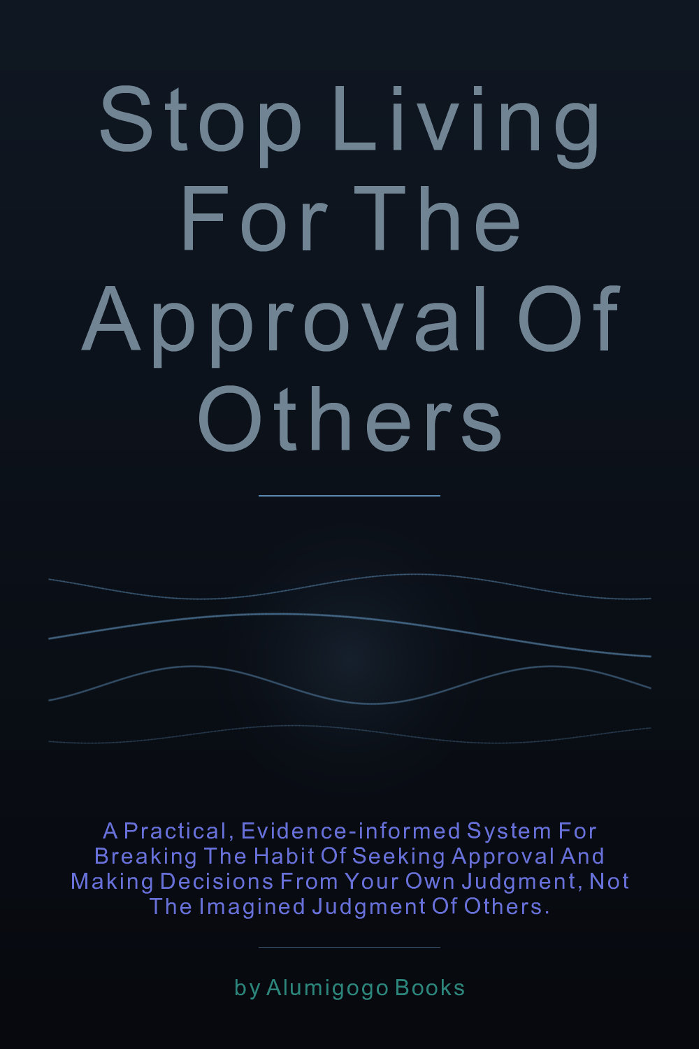 Cover of Stop Living for the Approval of Others