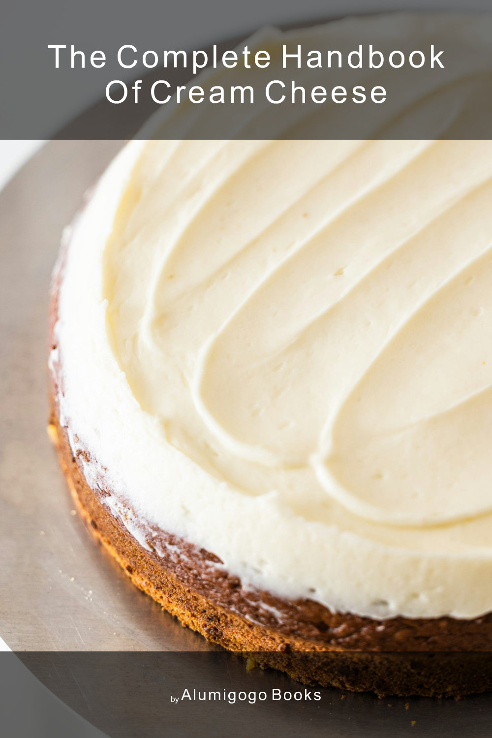 Cover of The Complete Handbook of Cream Cheese