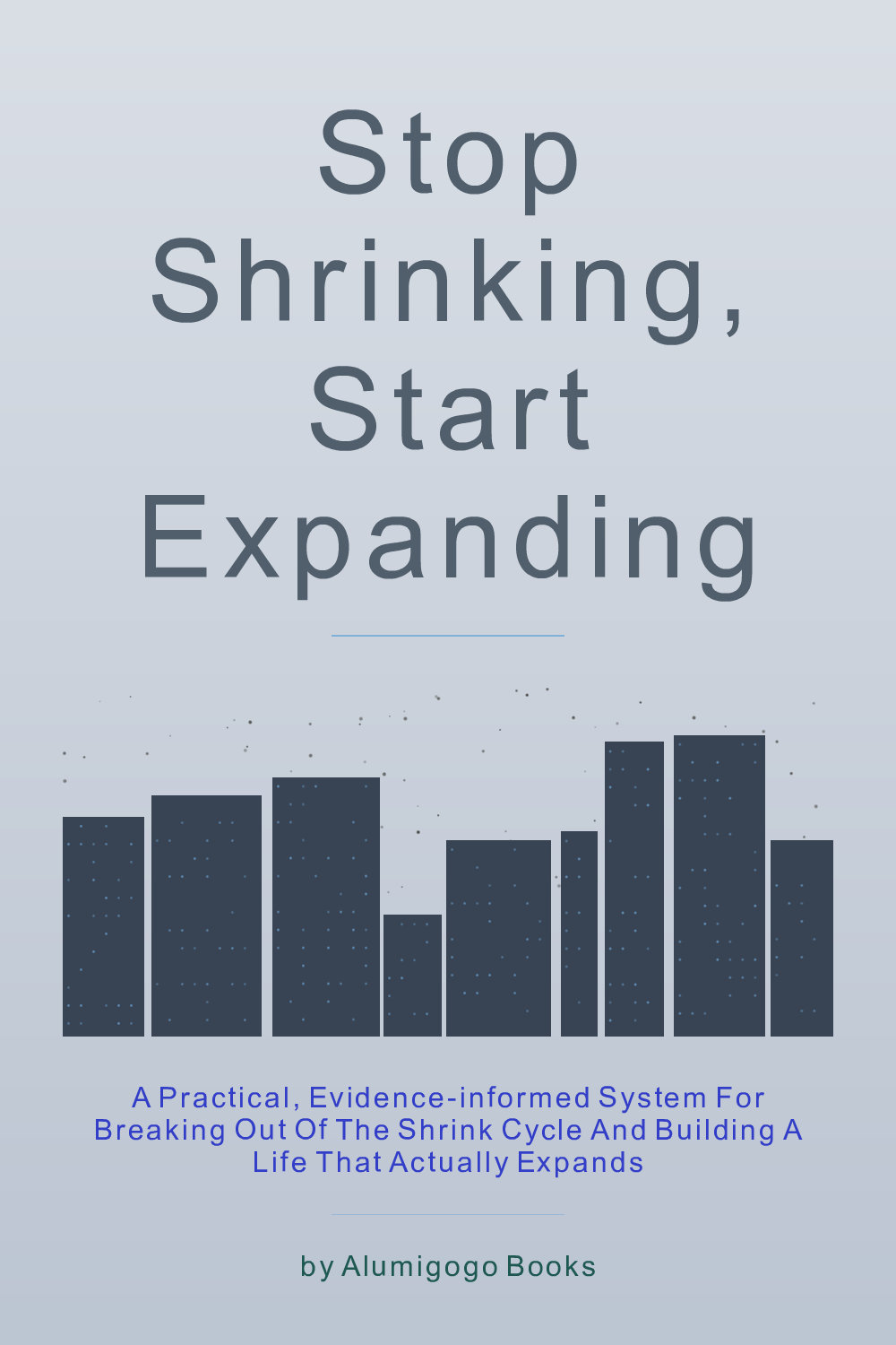Cover of Stop Shrinking, Start Expanding