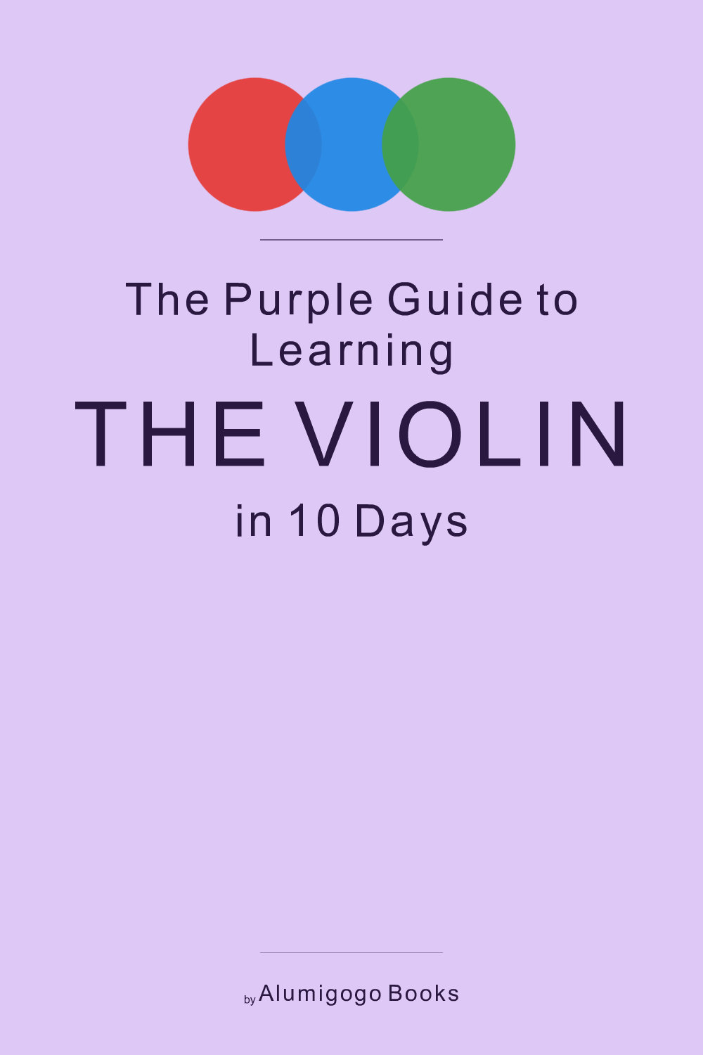 Cover of The Purple Guide to Learning the Violin in 10 Days
