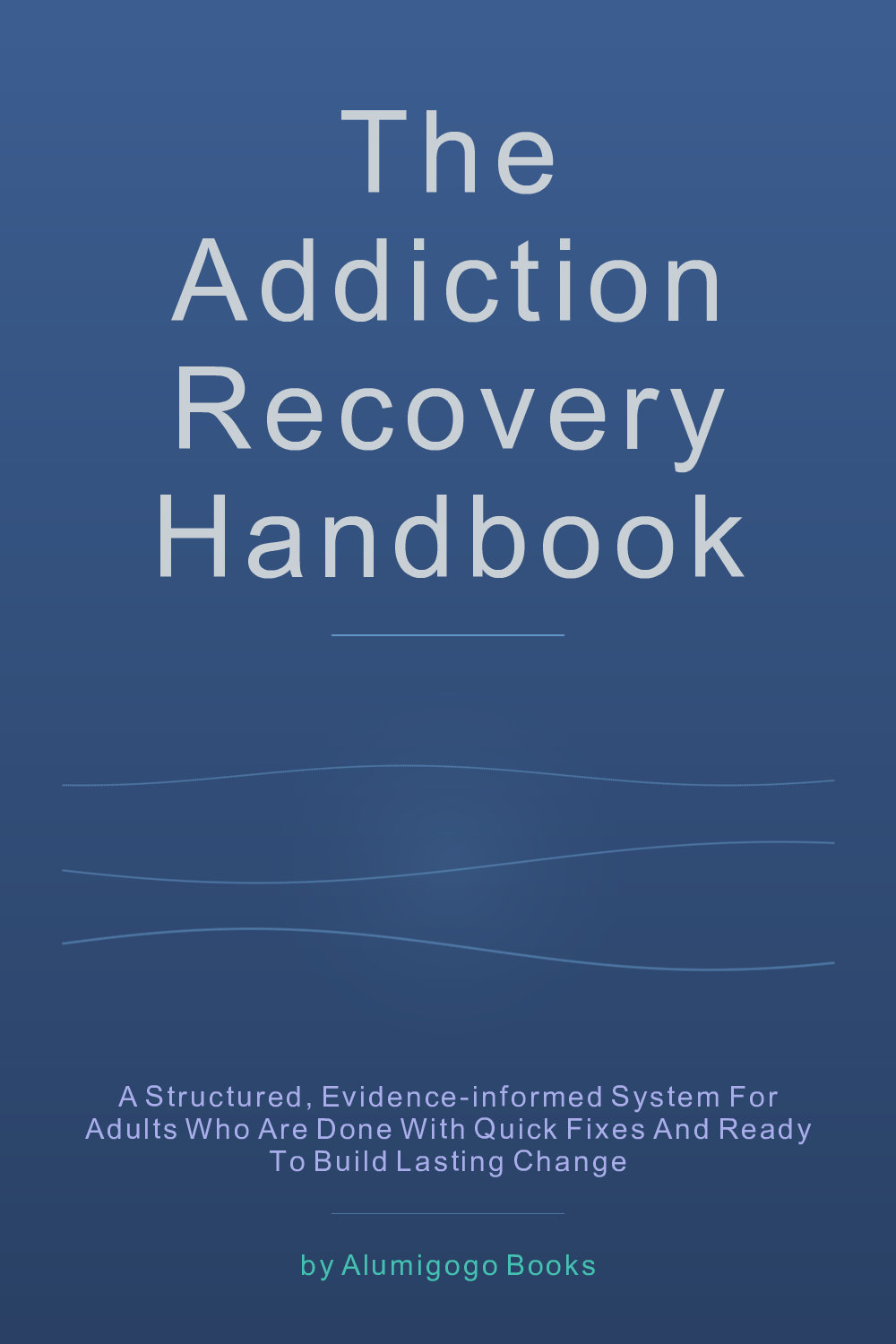 Cover of The Addiction Recovery Handbook