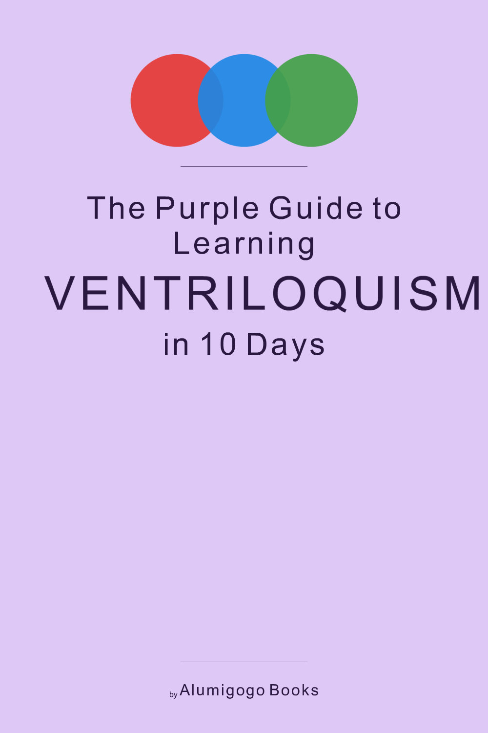 Cover of The Purple Guide to Learning Ventriloquism in 10 Days