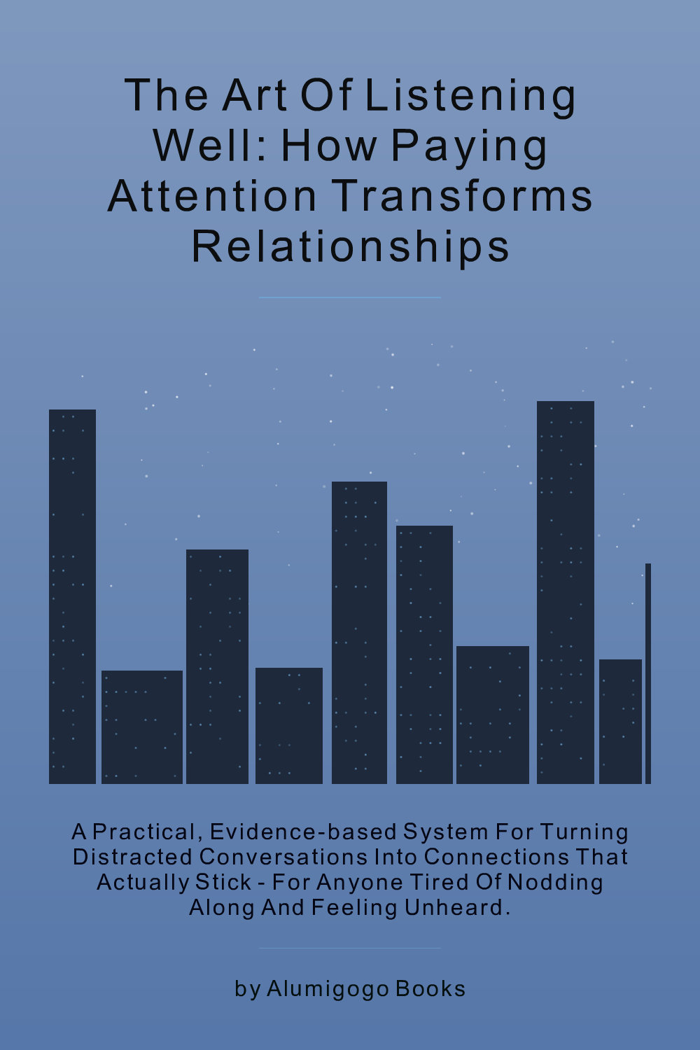 Cover of The Art of Listening Well: How Paying Attention Transforms Relationships